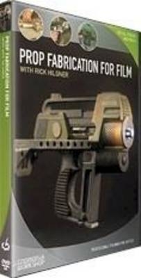 Prop Fabrication for Film with Rick Hilgner - Rick Hilgner