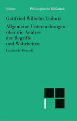 Allgemeine Untersuchungen &uuml;ber die Analyse der Begriffe und Wahrheiten - Gottfried Wilhelm Leibniz