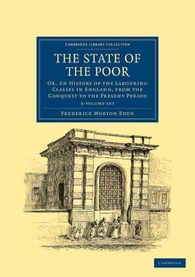 The State of the Poor 3 Volume Set - Frederick Morton Eden