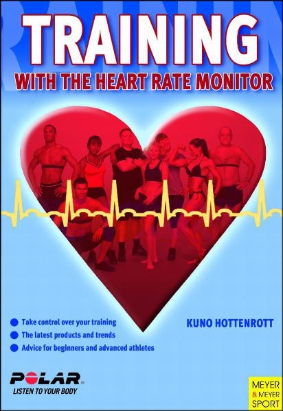 Training with the Heart Rate Monitor - Kuno Hottenrott