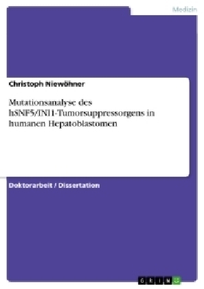 Mutationsanalyse des hSNF5/INI1-Tumorsuppressorgens in humanen Hepatoblastomen
