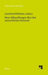 Neue Abhandlungen &uuml;ber den menschlichen Verstand - Gottfried Wilhelm Leibniz
