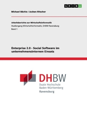 Enterprise 2.0 - Social Software im unternehmensinternen Einsatz - Michael B&Atilde;&curren;chle, Jochen Ritscher