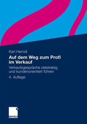 Auf dem Weg zum Profi im Verkauf - Karl Herndl
