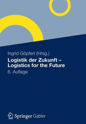 Logistik der Zukunft - Logistics for the Future - 