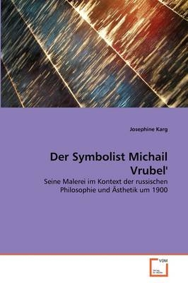 Der Symbolist Michail Vrubel' - Josephine Karg