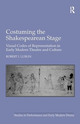 Costuming the Shakespearean Stage - Robert I. Lublin