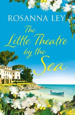 The Little Theatre by the Sea - Rosanna Ley