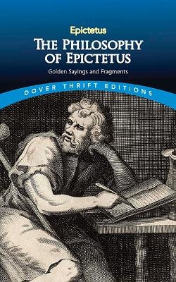 The Philosophy of Epictetus -  Epictetus