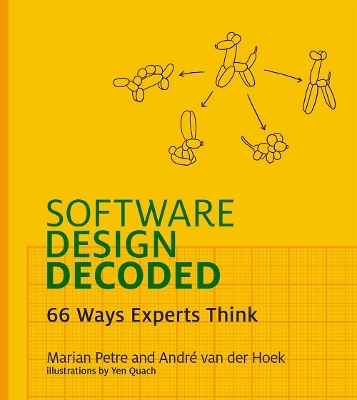 Software Design Decoded - Marian Petre, André van der Hoek