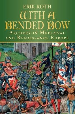 With a Bended Bow - Erik Roth