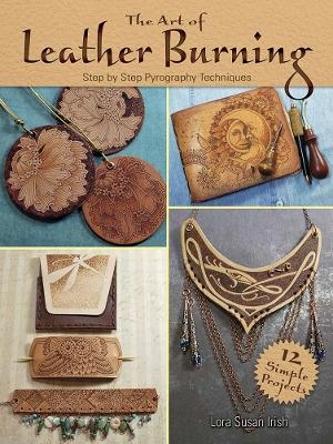Art of Leather Burning - Lora Irish