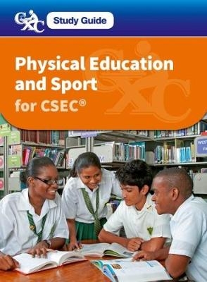 CXC Study Guide: Physical Education and Sport for CSEC - Linda Goodwin, Sally Fountain, June Caddle, Theophilia Charles