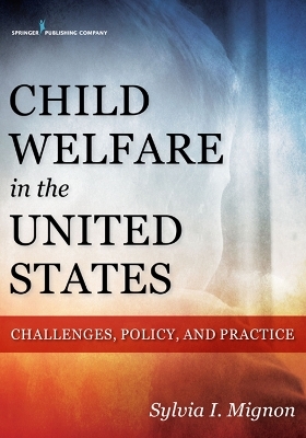 Child Welfare in the United States - Sylvia I. Mignon