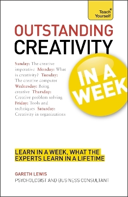 Outstanding Creativity in a Week: Teach Yourself - Gareth Lewis