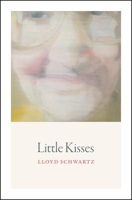 Little Kisses - Lloyd Schwartz