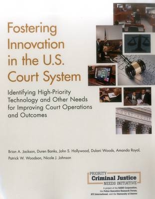 Fostering Innovation in the U.S. Court System - Brian A. Jackson, Duren Banks, John S. Hollywood, Dulani Woods, Amanda Royal