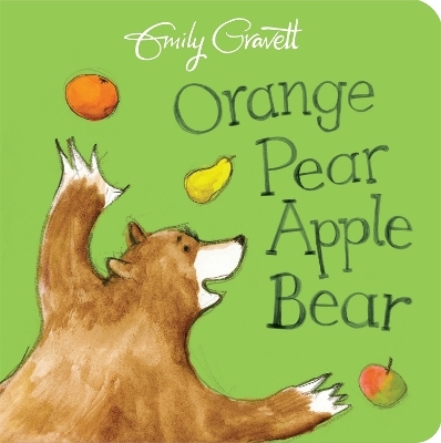 Orange Pear Apple Bear - Emily Gravett