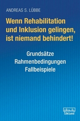 Wenn Rehabilitation und Inklusion gelingen, ist niemand behindert! -  Andreas S. L&uuml;bbe