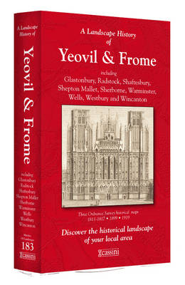 A Landscape History of Yeovil & Frome (1811-1919) - LH3-183