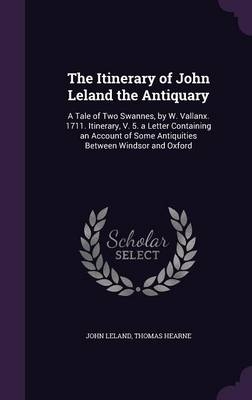 The Itinerary of John Leland the Antiquary