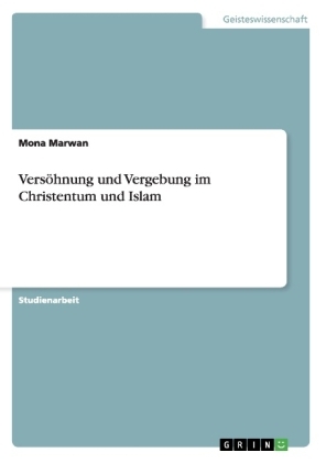 VersÃ¶hnung und Vergebung im Christentum und Islam