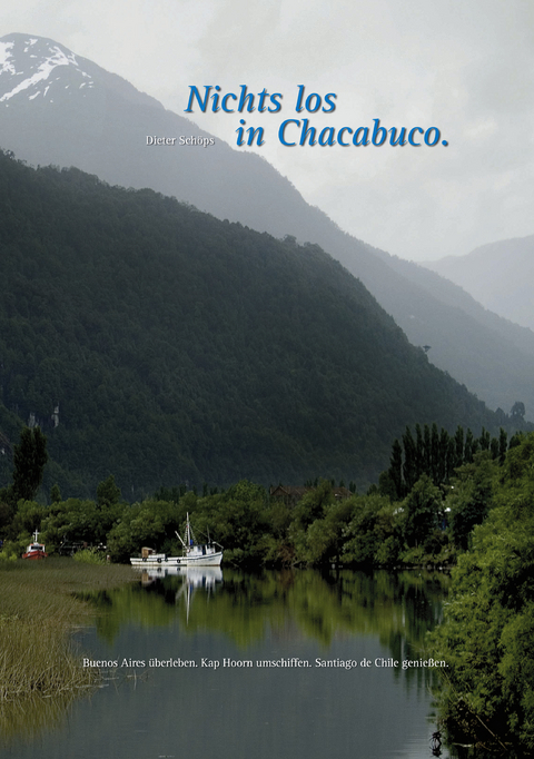 Nichts los in Chacabuco - Dieter Sch&ouml;ps