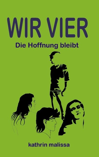 Wir Vier - Band II - K.A. Malissa