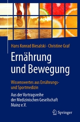 Ern&auml;hrung und Bewegung - Wissenswertes aus Ern&auml;hrungs- und Sportmedizin - Hans Konrad Biesalski, Christine Graf