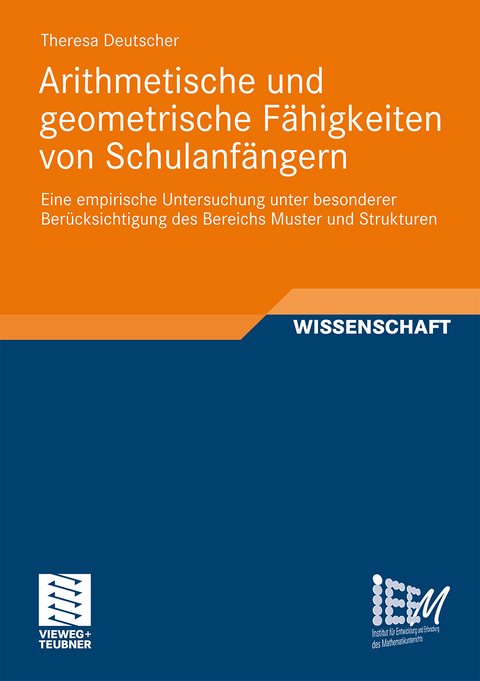 Arithmetische und geometrische Fähigkeiten von Schulanfängern - Theresa Deutscher