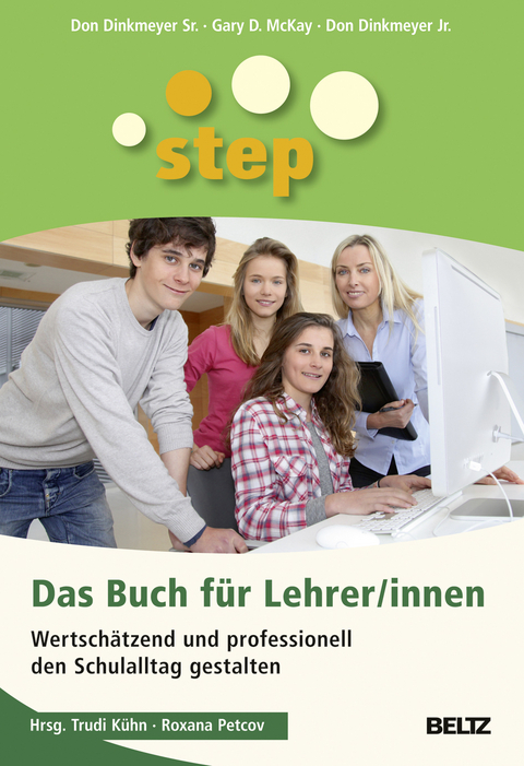 STEP - Das Buch f&uuml;r Lehrer/innen - Don Dinkmeyer Sr., Gary D. McKay, Don Dinkmeyer Jr.