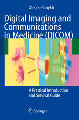 Digital Imaging and Communications in Medicine (DICOM) - Oleg S. Pianykh