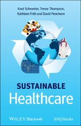 Sustainable Healthcare - Knut Schroeder, Trevor Thompson, Kathleen Frith, David Pencheon