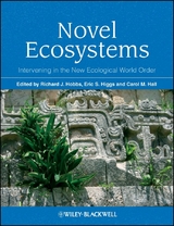 Novel Ecosystems - Richard J. Hobbs, Eric S. Higgs, Carol Hall