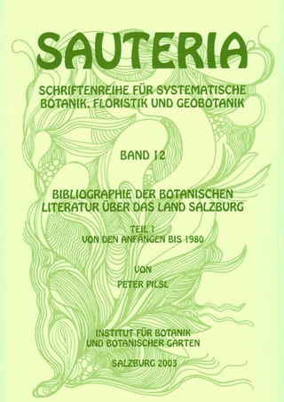Bibliographie der naturwissenschaftlichen Literatur über das Land Salzburg / Sauteria 12: Bibliographie der botanischen Literatur über das Land Salzburg / Band 1