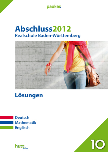 Pauker. Die Lernhilfen / Realschule Baden-W&uuml;rttemberg Abschluss 2012 - L&ouml;sungen - 