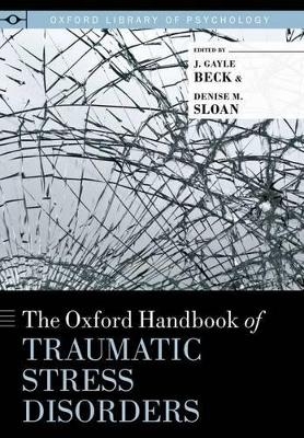 The Oxford Handbook of Traumatic Stress Disorders - 