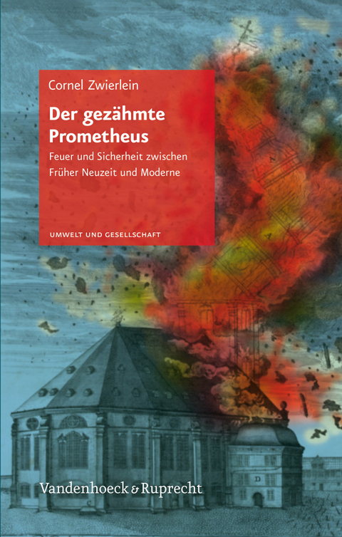 Der gez&auml;hmte Prometheus - Cornel Zwierlein