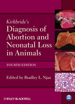 Kirkbride′s Diagnosis of Abortion and Neonatal Loss in Animals