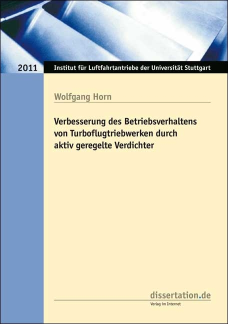 Verbesserung des Betriebsverhaltens von Turboflugtriebwerken durch aktiv geregelte Verdichter - Wolfgang Horn