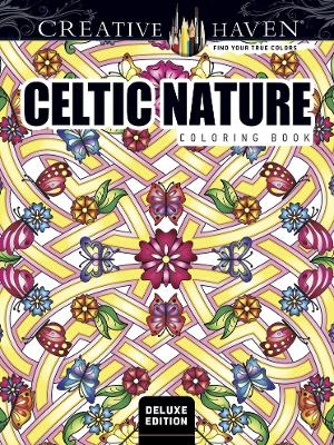 Creative Haven Deluxe Edition Celtic Nature Designs Coloring Book - Cari Buziak