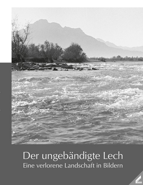 Der ungeb&auml;ndigte Lech - 