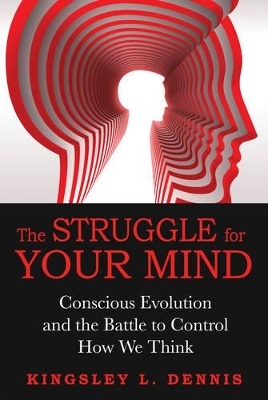 Struggle for Your Mind - Kingsley L. Dennis