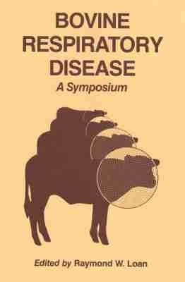 Bovine Respiratory Disease -  Texas A&  M University Press