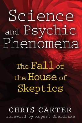 Science and Psychic Phenomena - Chris Carter