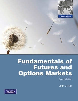 Fundamentals of Futures and Options Markets Global Edition - John Hull