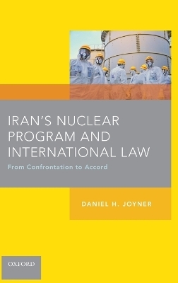 Iran's Nuclear Program and International Law - Daniel H. Joyner