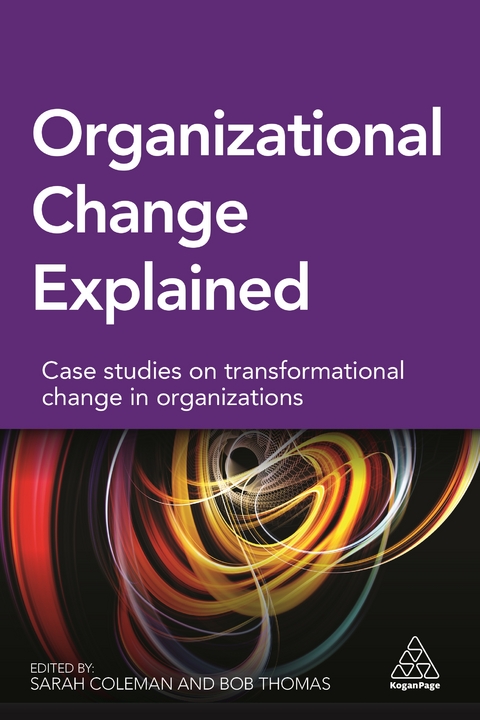 Organizational Change Explained - Sarah Coleman, Bob Thomas