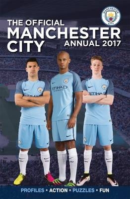 The Official Manchester City Annual 2017 -  Grange Communications Ltd