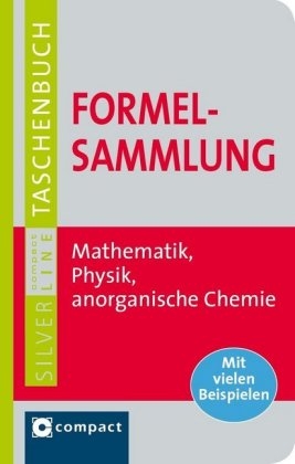 Formelsammlung Mathematik, Physik & anorganische Chemie. Compact SilverLine